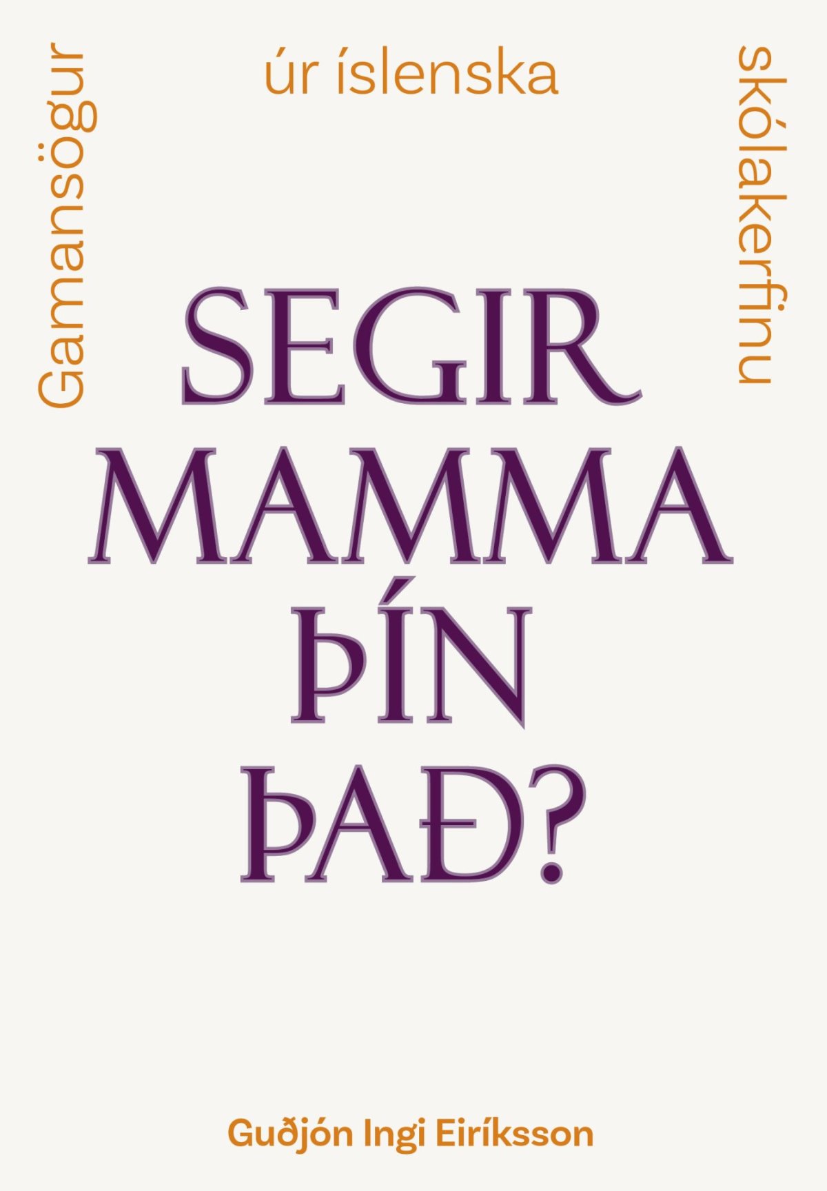 Hjá Bókaútgáfunni Hólum var að koma út bókin Segir mamma þín það? eftir Guðjón Inga Eiríksson. Hún i…